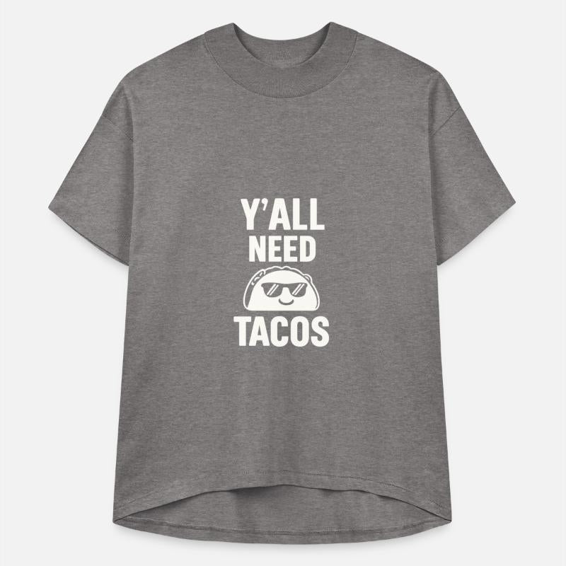 Y’all Need Tacos – Funny Tex-Mex Foodie Gift Tee