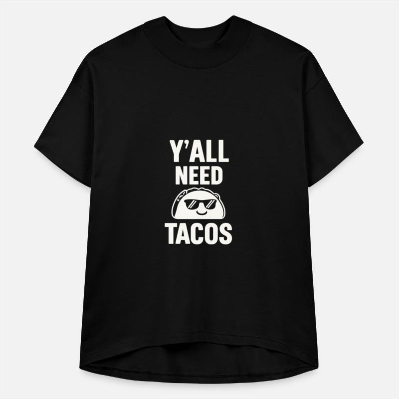 Y’all Need Tacos – Funny Tex-Mex Foodie Gift Tee