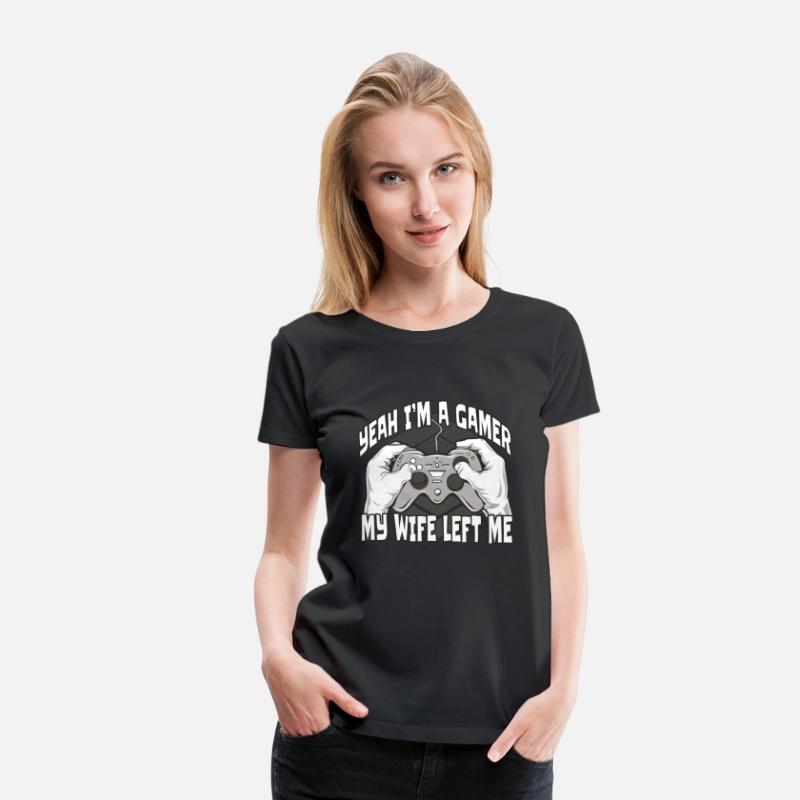 Yeah I am a Gamer my Wife Left Me T-shirt