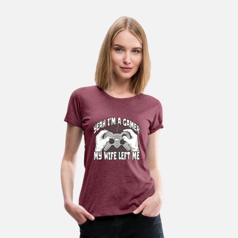 Yeah I am a Gamer my Wife Left Me T-shirt