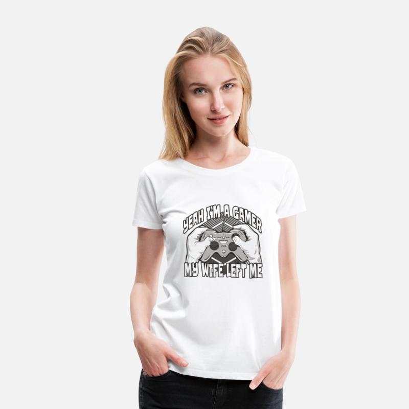 Yeah I am a Gamer my Wife Left Me T-shirt