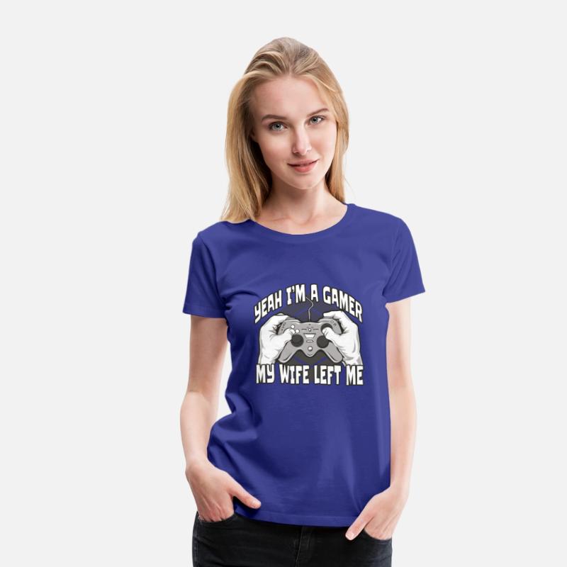 Yeah I am a Gamer my Wife Left Me T-shirt