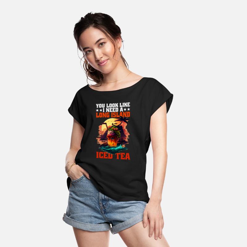 You Look Like I Need A Long Island Iced Tea 5