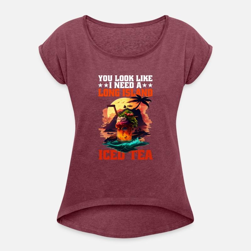You Look Like I Need A Long Island Iced Tea 5