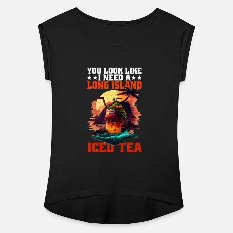 You Look Like I Need A Long Island Iced Tea 5