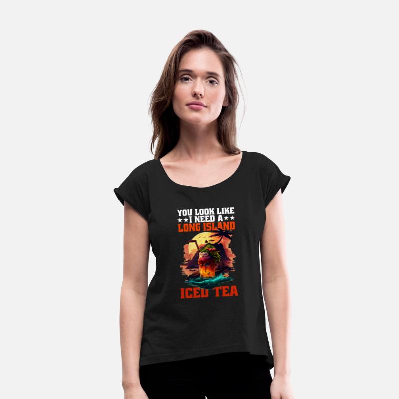 You Look Like I Need A Long Island Iced Tea 5