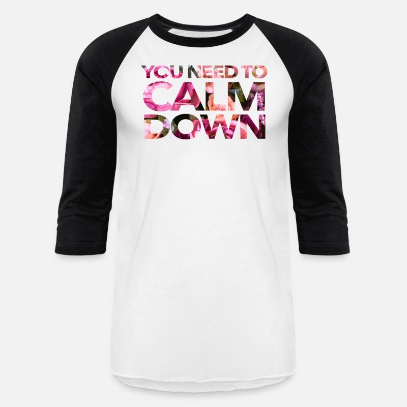 You Need To Calm Down