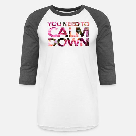 You Need To Calm Down