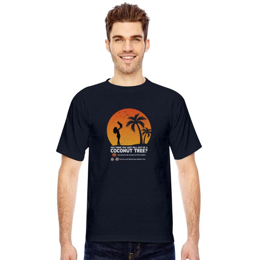 You think you just fell out of a coconut tree meme