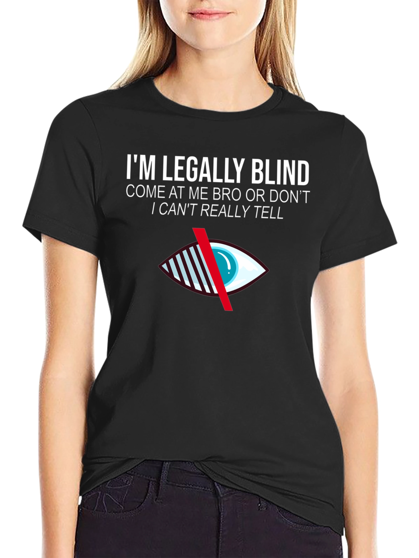Im Legally Blind Novelty T-Shirt