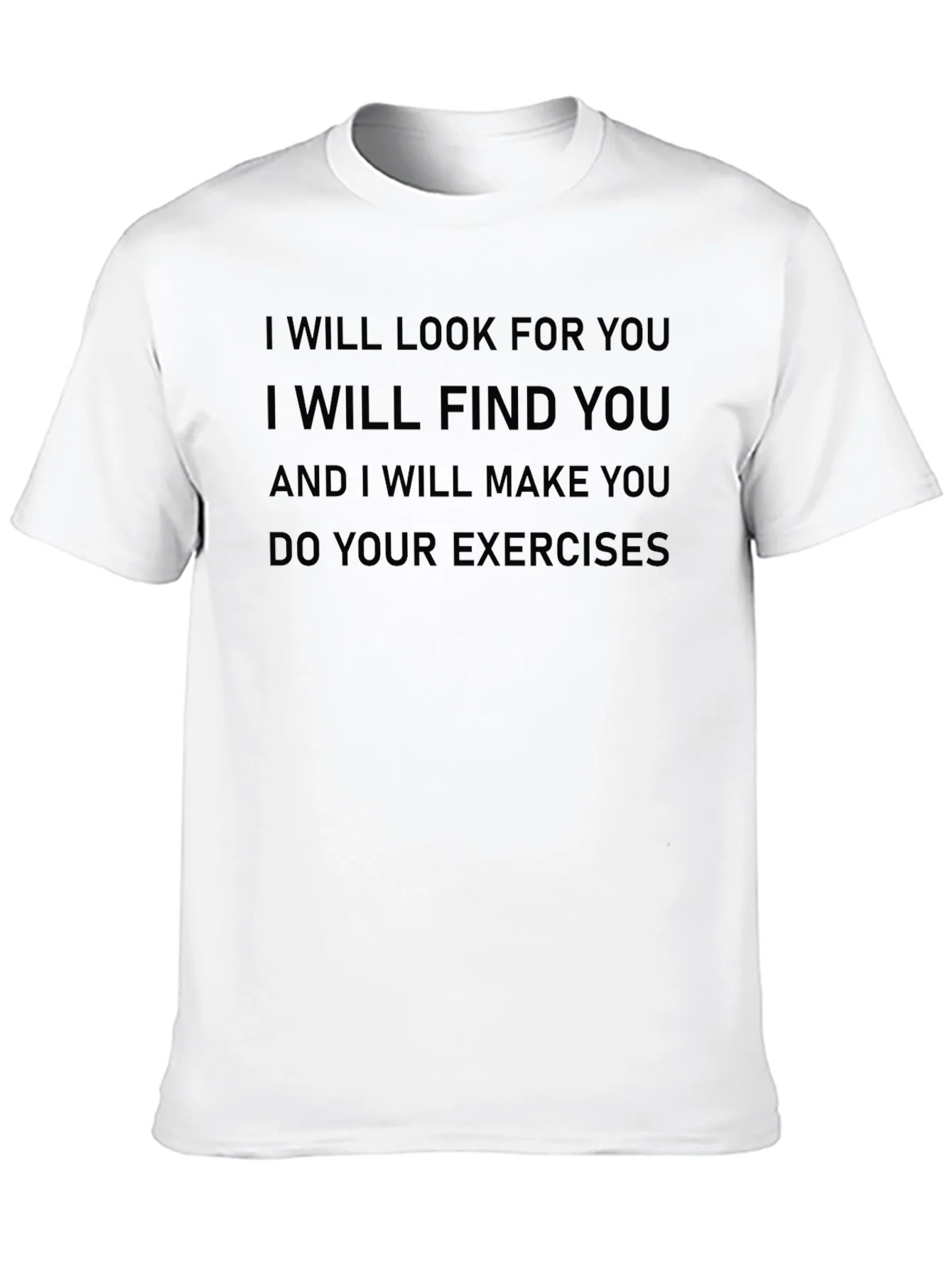 Motivational Workout T-Shirt: I Will Make You Exercise