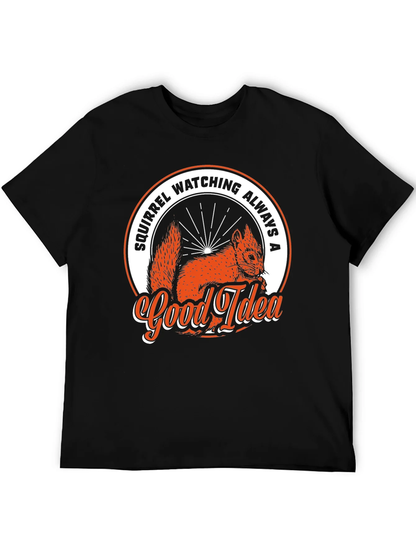 Squirrel Watching Always A Good Idea Black T-Shirt