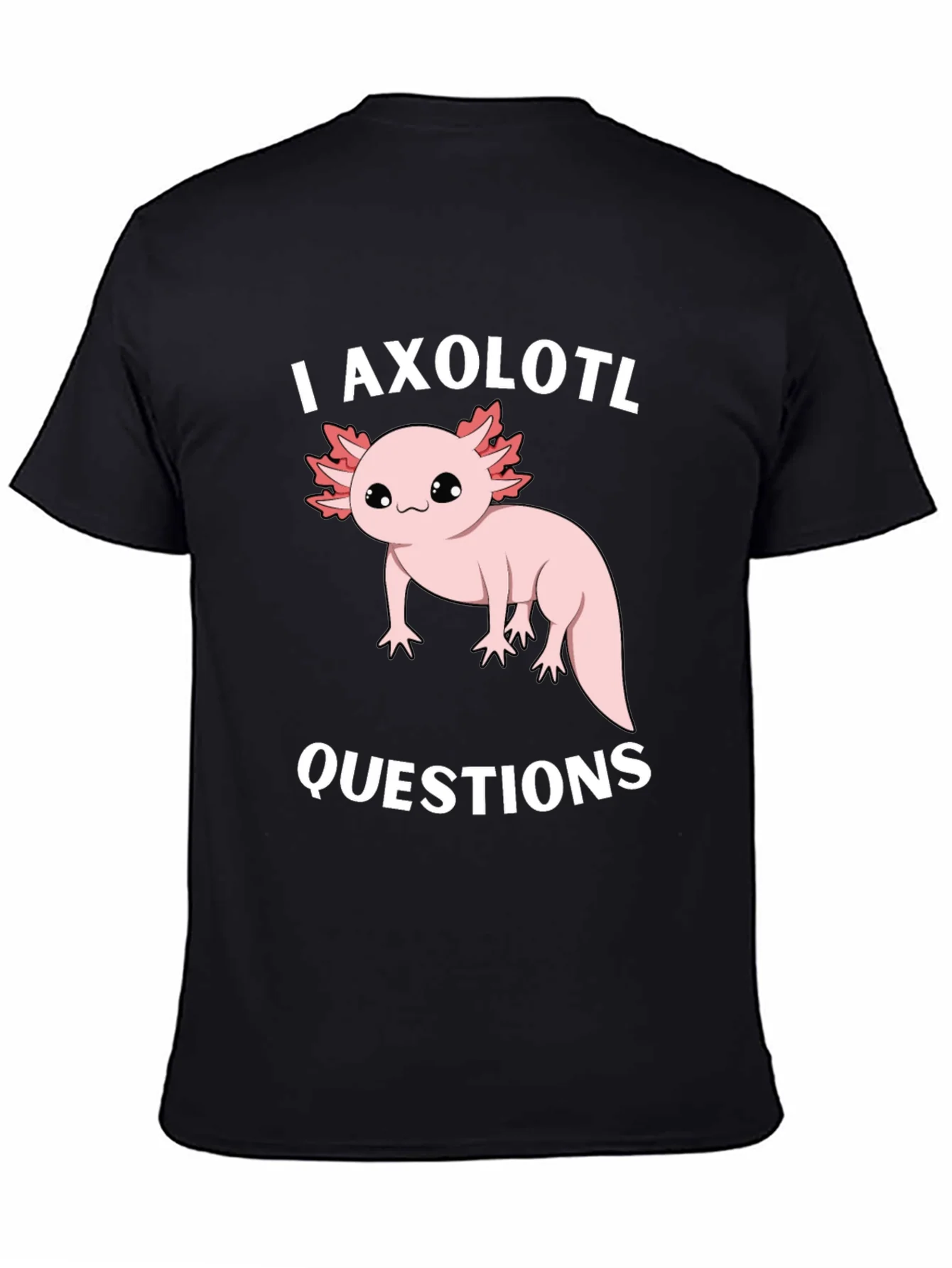 I Axolotl Questions Funny Graphic T-Shirt