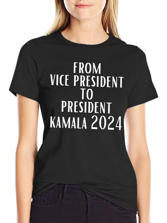 Kamala 2024 T-Shirt - Vice President to President